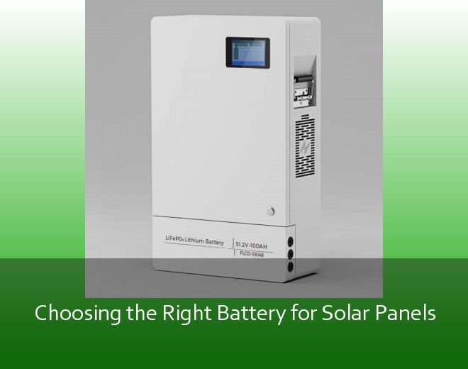 Choosing the Right Battery for Solar Panels